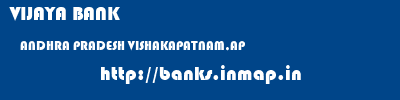 VIJAYA BANK  ANDHRA PRADESH VISHAKAPATNAM,AP    banks information 